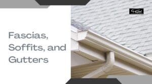 Fascias, Soffits, and Gutters
