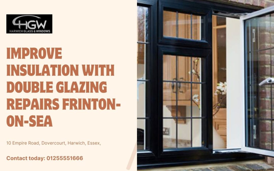 Maximise Your Home Insulation with Double Glazing Repairs
